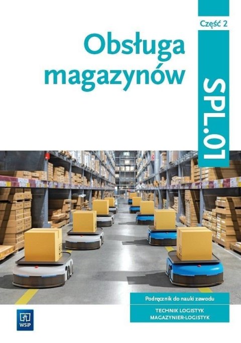 Obsługa magazynów Kwal. SPL.01. cz.2 Obsługa magazynów Kwal. SPL.01. cz.2