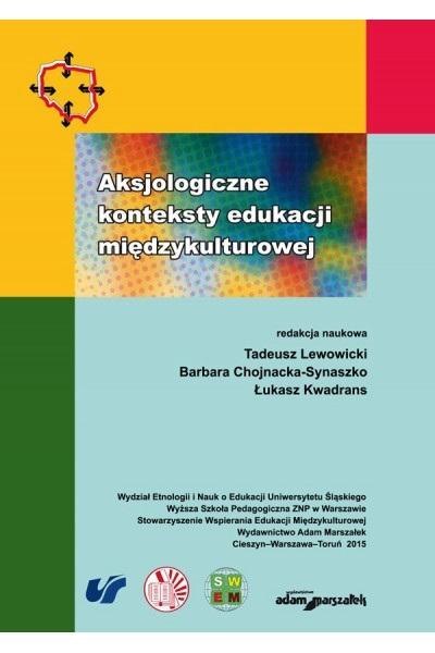 Aksjologiczne konteksty edukacji międzykulturowej Aksjologiczne konteksty edukacji międzykulturowej