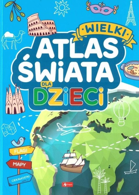 Wielki atlas świata dla dzieci Wielki atlas świata dla dzieci