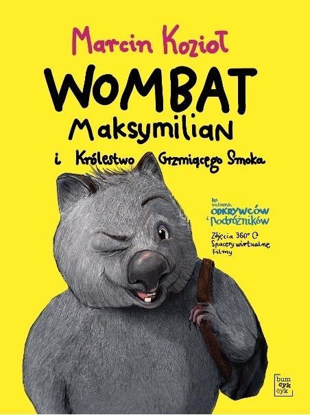 Wombat Maksymilian i Królestwo Grzmiącego Smoka Wombat Maksymilian i Królestwo Grzmiącego Smoka