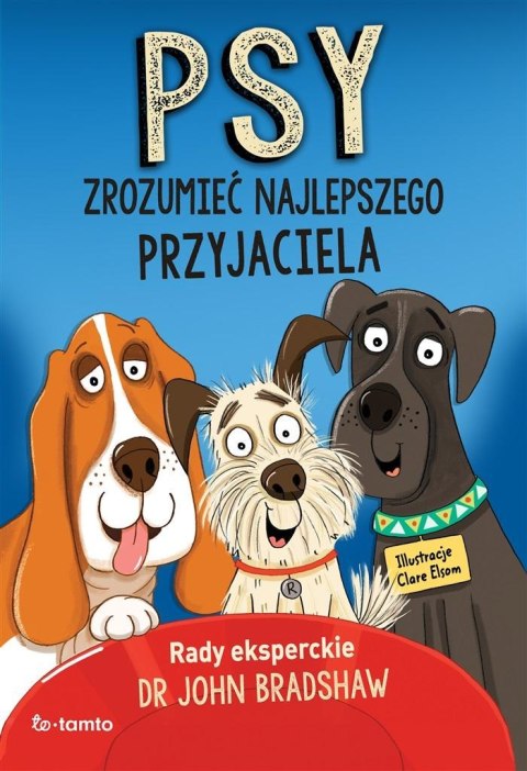 Psy. Zrozumieć najlepszego przyjaciela Psy. Zrozumieć najlepszego przyjaciela