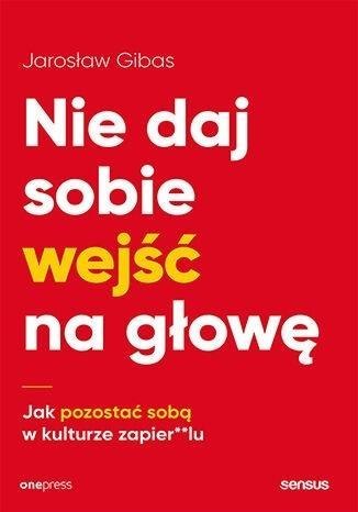 Nie daj sobie wejść na głowę Nie daj sobie wejść na głowę
