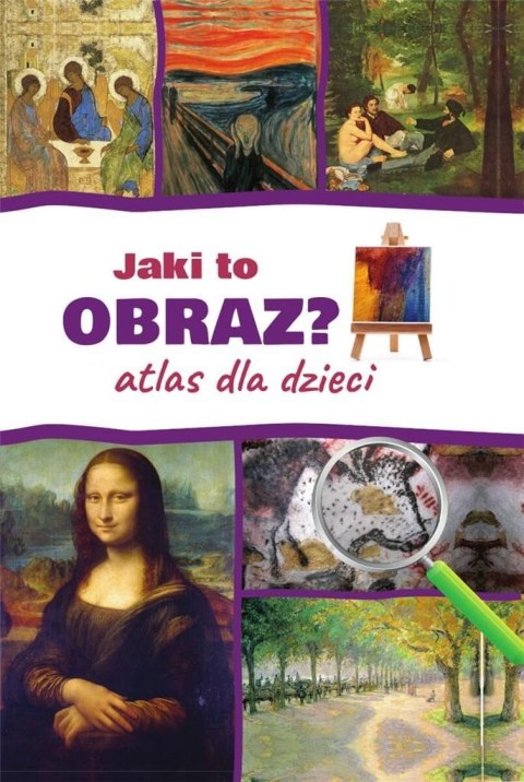 Jaki to obraz? Atlas dla dzieci w. 2022 Jaki to obraz? Atlas dla dzieci w. 2022