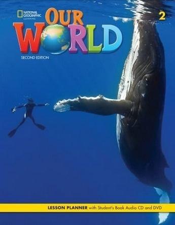 Our World 2nd edition Level 2 Lesson planner NE Our World 2nd edition Level 2 Lesson planner NE