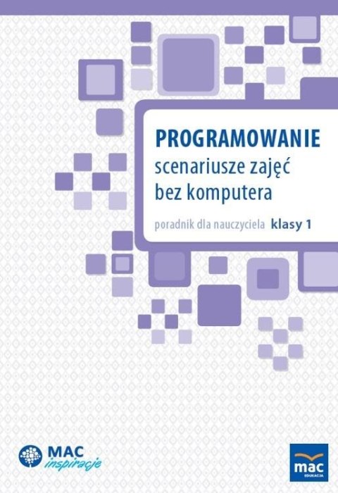 Programowanie. Scenariusze zajęć bez komputera Programowanie. Scenariusze zajęć bez komputera
