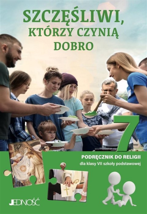 Religia SP 7 Szczęśliwi, którzy czynią dobro Religia SP 7 Szczęśliwi, którzy czynią dobro