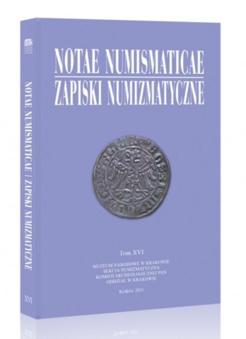 Notae Numismaticae. Zapiski Numizmatyczne T.16 Notae Numismaticae. Zapiski Numizmatyczne T.16