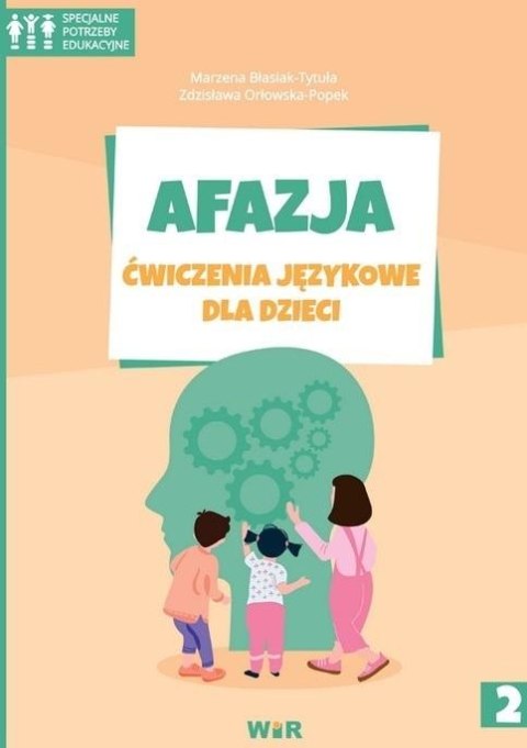Afazja. Ćwiczenia językowe dla dzieci cz.2 Afazja. Ćwiczenia językowe dla dzieci cz.2