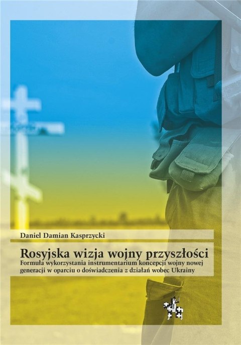 Rosyjska wizja wojny przyszłości Rosyjska wizja wojny przyszłości
