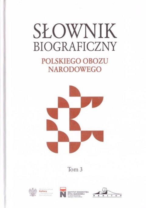 Słownik biograficzny polskiego obozu... T.3 Słownik biograficzny polskiego obozu... T.3