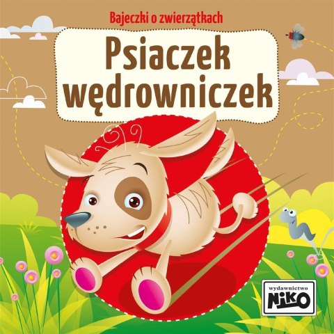 Bajeczki o zwierzątkach. Psiaczek wędrowniczek Bajeczki o zwierzątkach. Psiaczek wędrowniczek