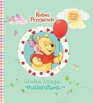 Wielka księga maleństwa. Pierwszy rok życia...