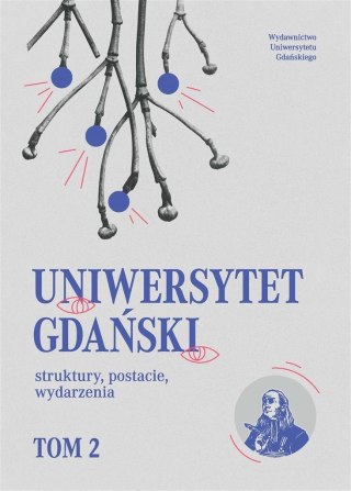 Uniwersytet Gdański struktury, postacie.. T.2
