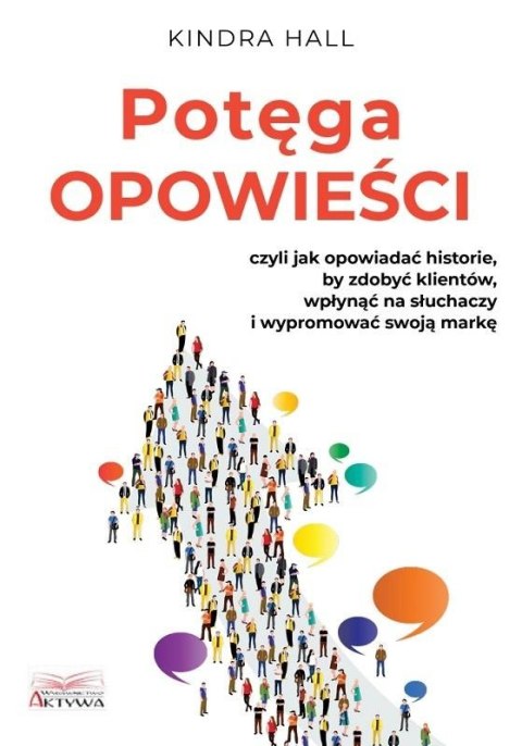 Potęga opowieści. Czyli jak opowiadać historie.. Potęga opowieści. Czyli jak opowiadać historie..