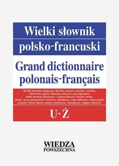 Wielki słownik polsko-francuski T. 5 U-Ż Wielki słownik polsko-francuski T. 5 U-Ż
