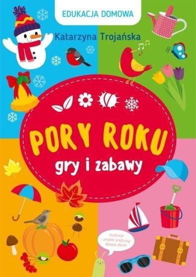 Edukacja domowa. Pory roku. Gry i zabawy Edukacja domowa. Pory roku. Gry i zabawy
