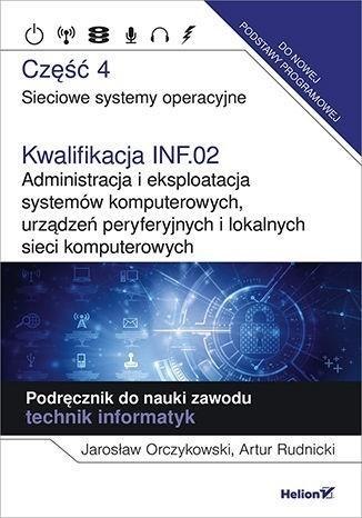 Kwalifikacja INF.02. Administracja i eksploatacja Kwalifikacja INF.02. Administracja i eksploatacja