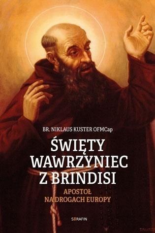 Święty Wawrzyniec z Brindisi Święty Wawrzyniec z Brindisi
