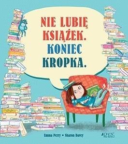 Nie lubię książek. Koniec kropka Nie lubię książek. Koniec kropka