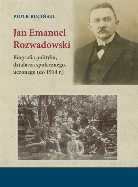 Jan Emanuel Rozwadowski. Biografia polityka.. Jan Emanuel Rozwadowski. Biografia polityka..