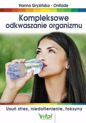 Kompleksowe odkwaszanie organizmu Kompleksowe odkwaszanie organizmu