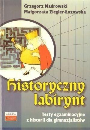 Historyczny labirynt. Testy egzaminacyjne... Historyczny labirynt. Testy egzaminacyjne...