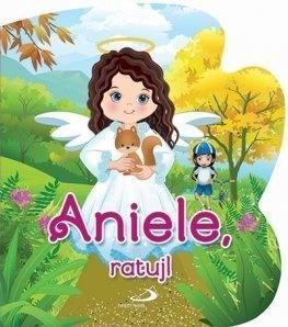 Aniele, ratuj! Aniele, ratuj!