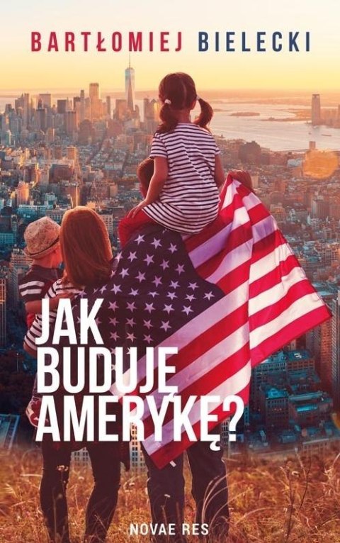 Jak buduję Amerykę Jak buduję Amerykę