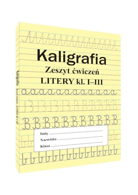 Kaligrafia zeszyt ćwiczeń Litery kl. 1-3 Kaligrafia zeszyt ćwiczeń Litery kl. 1-3