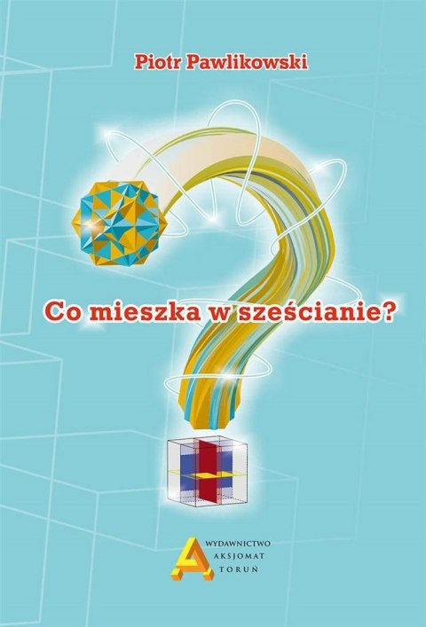 Co mieszka w sześcianie? Co mieszka w sześcianie?