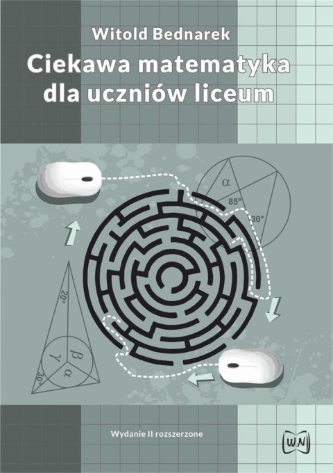 Ciekawa matematyka dla uczniów liceum w.2 Ciekawa matematyka dla uczniów liceum w.2