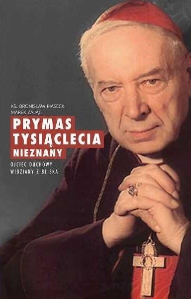 Prymas Tysiąclecia nieznany Prymas Tysiąclecia nieznany