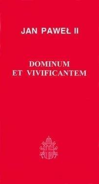 Dominium et Vivificantem Dominium et Vivificantem
