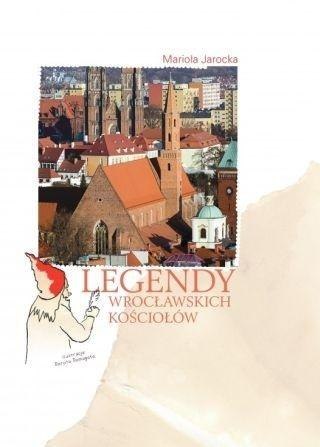 Legendy wrocławskich kościołów Legendy wrocławskich kościołów