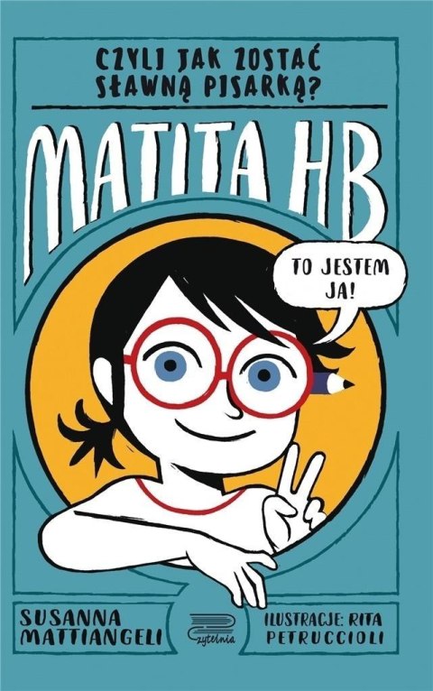Matita HB, czyli jak zostać sławną pisarką? Matita HB, czyli jak zostać sławną pisarką?