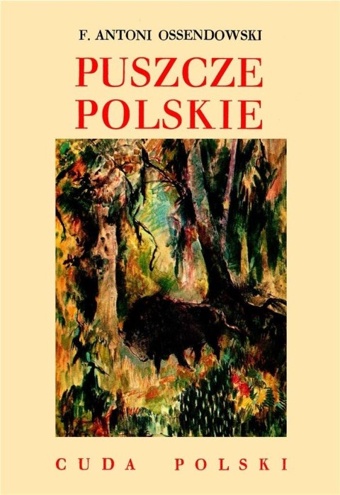 Cuda Polski. Puszcze polskie Cuda Polski. Puszcze polskie