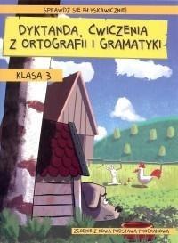 Dyktanda, ćwiczenia z ortografii i gramatyki kl.3 Dyktanda, ćwiczenia z ortografii i gramatyki kl.3