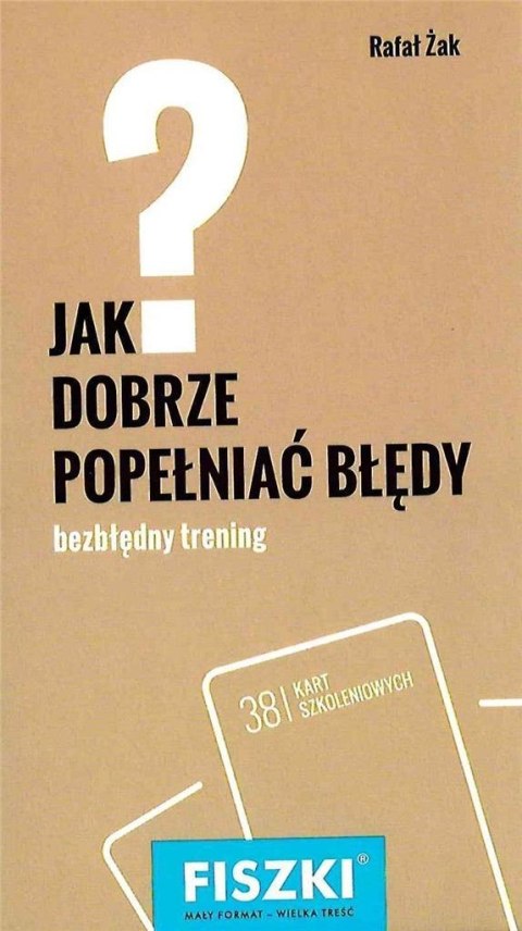 Fiszki. Jak dobrze popełniać błędy? Fiszki. Jak dobrze popełniać błędy?