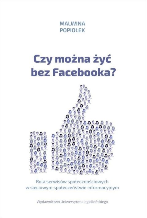 Czy można żyć bez Facebooka? Czy można żyć bez Facebooka?