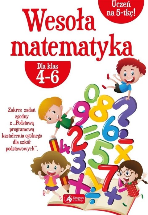 Wesoła matematyka dla klas 4-6 Wesoła matematyka dla klas 4-6