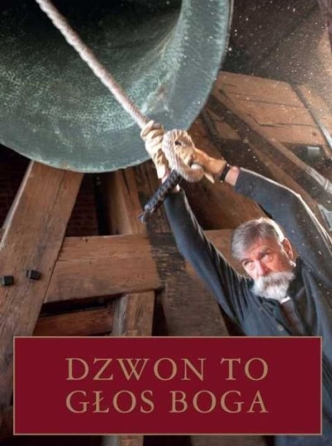 Dzwon to Głos Boga Dzwon to Głos Boga