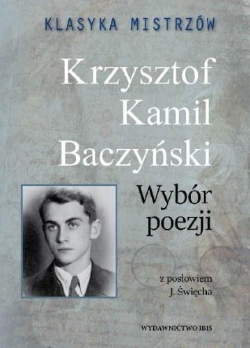 Klasyka mistrzów. Krzysztof Kamil Baczyński... Klasyka mistrzów. Krzysztof Kamil Baczyński...