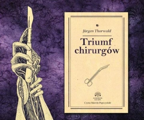 Triumf chirurgów. Audiobook Triumf chirurgów. Audiobook