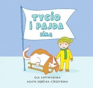 Czytam Mamie i Tacie. Tycio i Pajda zimą Czytam Mamie i Tacie. Tycio i Pajda zimą