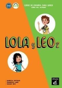 Lola y Leo 2 Libro del alumno A1.2 Lola y Leo 2 Libro del alumno A1.2
