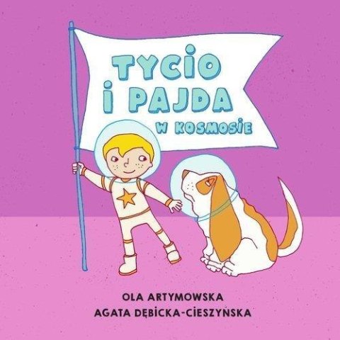 Czytam Mamie i Tacie. Tycio i Pajda w kosmosie Czytam Mamie i Tacie. Tycio i Pajda w kosmosie