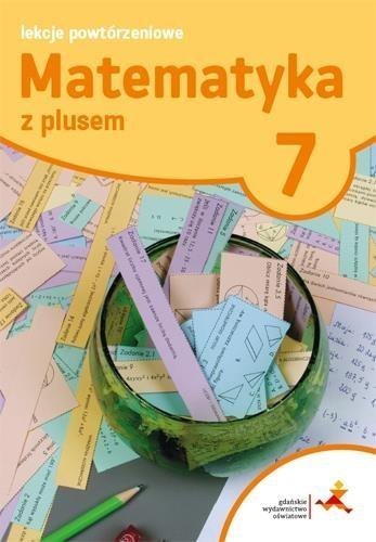 Matematyka SP 7 Lekcje powtórzeniowe w.2017 GWO Matematyka SP 7 Lekcje powtórzeniowe w.2017 GWO