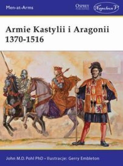 Armie Kastylii i Aragonii 1370-1516 Armie Kastylii i Aragonii 1370-1516