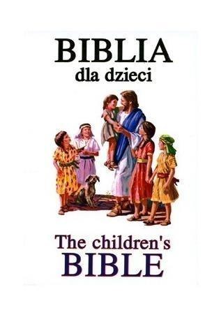 Biblia dla dzieci / The children`s Bible w.pol-ang Biblia dla dzieci / The children`s Bible w.pol-ang