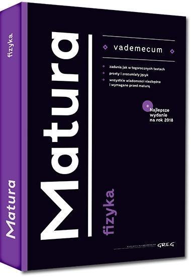 Vademecum matura 2021 Fizyka GREG Vademecum matura 2021 Fizyka GREG